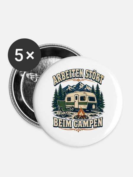 Arbeiten stört beim Campen – Bergcamping - Buttons groß 56 mm (5er Pack) - Weiß