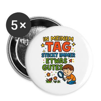 In meinem Tag steckt etwas Gutes – Kinderspruch - Buttons groß 56 mm (5er Pack) - Weiß - Vorne