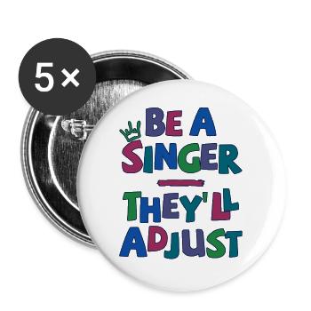 Be a Singer. They’ll adjust - Buttons groß 56 mm (5er Pack) - Weiß - Vorne