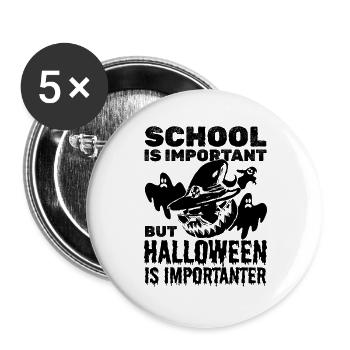 School is important but Halloween is importanter - - Buttons groß 56 mm (5er Pack) - Weiß - Vorne