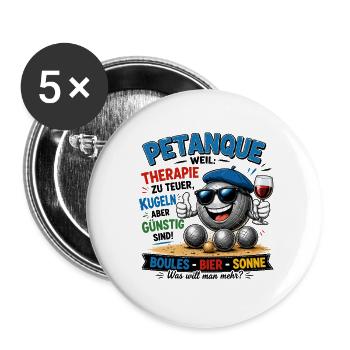  Petanque Weill Therapie Zu Teuer Kugeln Aber - Buttons groß 56 mm (5er Pack) - Weiß - Vorne
