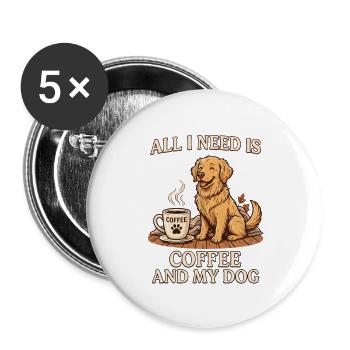 Alles, was ich brauche, ist Kaffee und mein Hund - Buttons groß 56 mm (5er Pack) - Weiß - Vorne