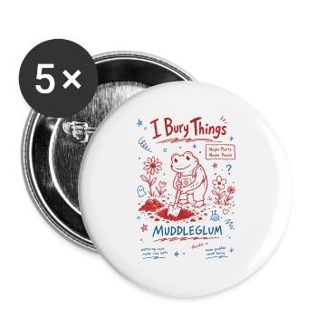Urban Gardening I Bury Things Muddleglum - Buttons large 2.2''/56 mm (5-pack) - white - Front