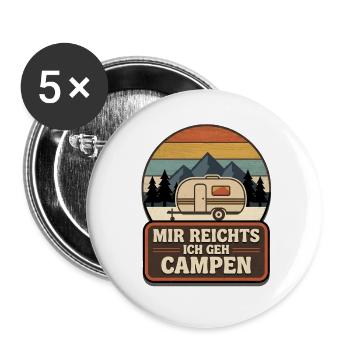 Mir reichts ich gehe Campen lustige Camping Spruch - Buttons groß 56 mm (5er Pack) - Weiß - Vorne