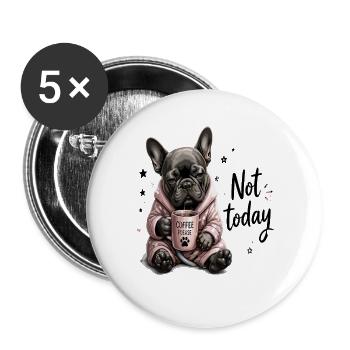 Not Today Coffee Please Tired French Bulldog - Buttons large 2.2''/56 mm (5-pack) - white - Front