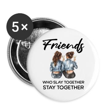 Friends Slay Together - Buttons large 2.2''/56 mm (5-pack) - white - Front