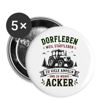 Dorfleben Traktor: Wenig Ampeln, Viel Acker - Buttons groß 56 mm (5er Pack) - Weiß - Vorne