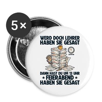 Werde Lehrer haben sie gesagt Lehrkraft - Buttons groß 56 mm (5er Pack) - Weiß - Vorne