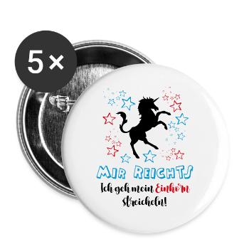 Mir Reichts Ich geh mein Einhorn streicheln - Buttons groß 56 mm (5er Pack) - Weiß - Vorne