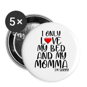 Ich liebe nur das lustige Popkultur-Humorgeschenk meiner Mutter - Buttons groß 56 mm (5er Pack) - Weiß - Vorne