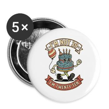 I'm not 30 Im 20 Ten Birthday - Buttons groß 56 mm (5er Pack) - Weiß - Vorne