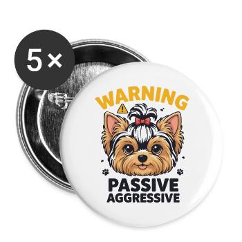 Warning Passive Aggressive Yorkshire Terrier - Buttons groß 56 mm (5er Pack) - Weiß - Vorne