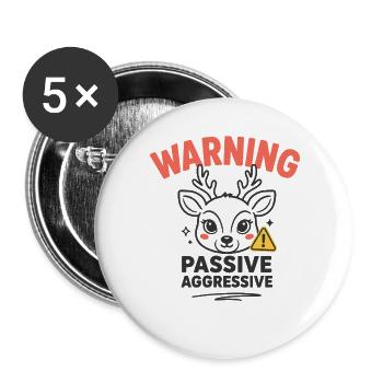 Warning Passive Aggressive Rentier Humor - Buttons groß 56 mm (5er Pack) - Weiß - Vorne