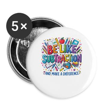 Sei wie Subtraktion mach einen Unterschied Mathematiklehrer - Buttons groß 56 mm (5er Pack) - Weiß - Vorne