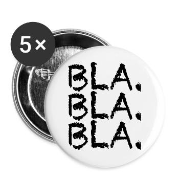 Bla Bla Bla Spruch - Buttons groß 56 mm (5er Pack) - Weiß - Vorne