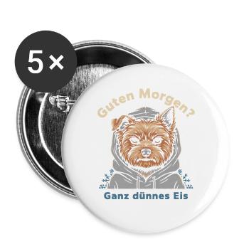 Guten Morgen Das Dünnes Eis Yorkie - Buttons groß 56 mm (5er Pack) - Weiß - Vorne