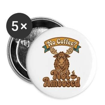 No Coffee Not Amused Moose Caffeine - Buttons groß 56 mm (5er Pack) - Weiß - Vorne