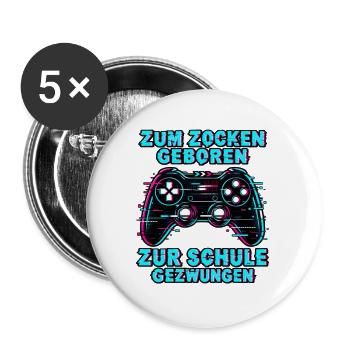 Zum Zocken Geboren zur Schule Gezwungen - Buttons groß 56 mm (5er Pack) - Weiß - Vorne