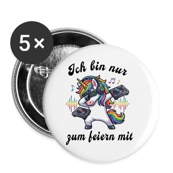 Ich bin nur zum Feiern mit – Einhorn JGA schwarz - Buttons groß 56 mm (5er Pack) - Weiß - Vorne