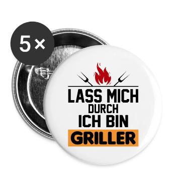 Lass mich durch Ich bin Griller Grillsprüche Chef - Buttons groß 56 mm (5er Pack) - Weiß - Vorne