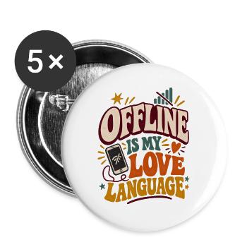 Offline ist meine Liebessprache - Buttons groß 56 mm (5er Pack) - Weiß - Vorne