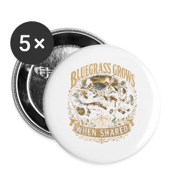 Bluegrass Grows When Shared - Buttons groß 56 mm (5er Pack) - Weiß - Vorne