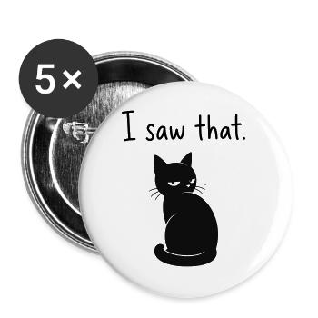 Katzenblick – I Saw That - Buttons groß 56 mm (5er Pack) - Weiß - Vorne