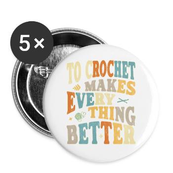 To Crochet makes everything better - Buttons groß 56 mm (5er Pack) - Weiß - Vorne