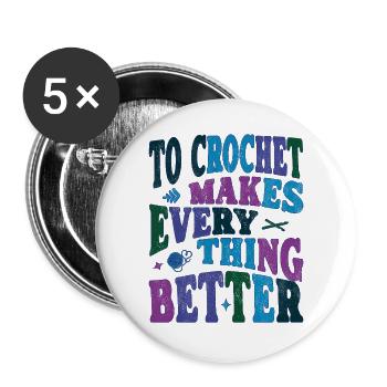 To Crochet makes everything better - Buttons groß 56 mm (5er Pack) - Weiß - Vorne