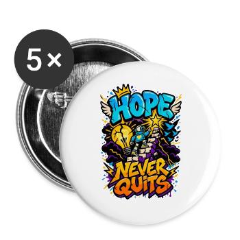 Hoffnung gibt niemals auf. - Buttons groß 56 mm (5er Pack) - Weiß - Vorne