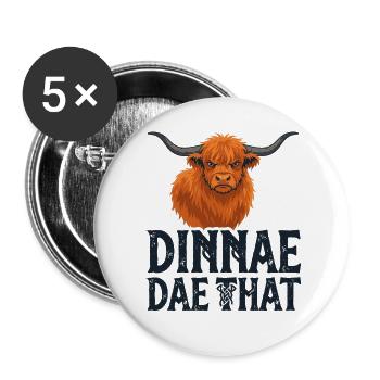 Dinnae Dae, diese Highland-Kuh - Buttons groß 56 mm (5er Pack) - Weiß - Vorne
