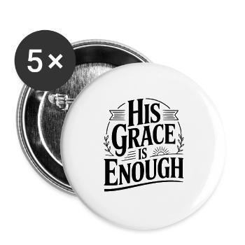Seine Gnade reicht aus. - Buttons groß 56 mm (5er Pack) - Weiß - Vorne