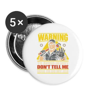 Handwerker – Don't Tell Me How To Do My Job - Buttons groß 56 mm (5er Pack) - Weiß - Vorne