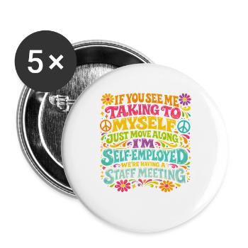  Self Employed Talking To Myself Staff Meeting - Buttons groß 56 mm (5er Pack) - Weiß - Vorne