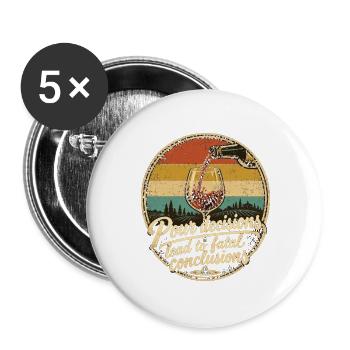 Weinliebhaber-Einschenkungsentscheidungen führen zum Tod - Buttons groß 56 mm (5er Pack) - Weiß - Vorne
