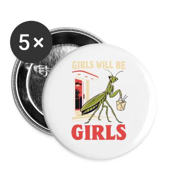 Girls Will Be Girls – Praying Mantis Humor - Buttons groß 56 mm (5er Pack) - Weiß - Vorne