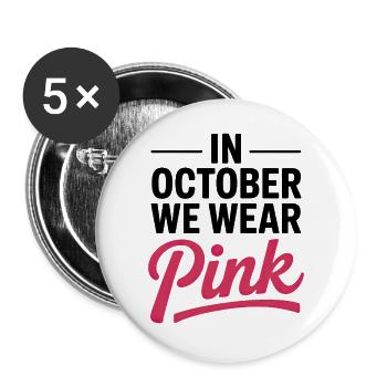 Im Oktober tragen wir Pink zur Brustkrebsunterstützung - Buttons groß 56 mm (5er Pack) - Weiß - Vorne