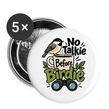 No Talkie Before Birdie - Buttons groß 56 mm (5er Pack) - Weiß - Vorne