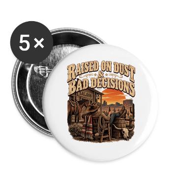 Aufgewachsen mit Staub und schlechten Entscheidungen - Buttons groß 56 mm (5er Pack) - Weiß - Vorne