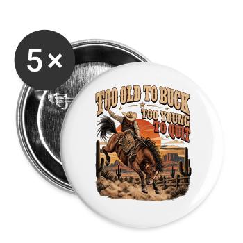 Zu alt zum Bucken Zu jung zum Aufgeben - Buttons groß 56 mm (5er Pack) - Weiß - Vorne