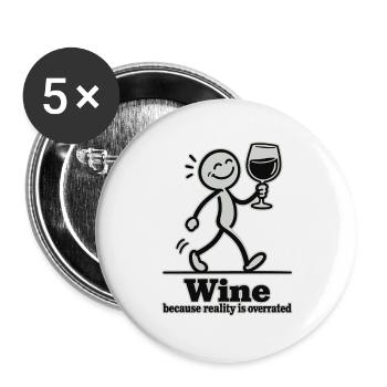 Weinliebhaber lustiger Wein, weil die Realität überbewertet ist - Buttons groß 56 mm (5er Pack) - Weiß - Vorne
