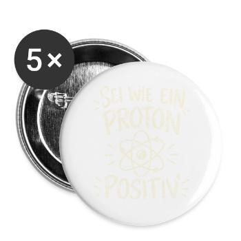 Sei wie ein Proton – positiv Vintage - Buttons groß 56 mm (5er Pack) - Weiß - Vorne