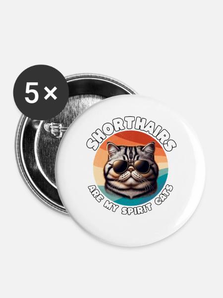 Lustige Exotische Kurzhaarkatze Sprüche - Buttons groß 56 mm (5er Pack) - Weiß
