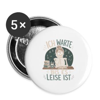 Ich warte bis es leise ist Lehrer - Buttons groß 56 mm (5er Pack) - Weiß - Vorne