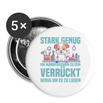 Hundefriseurin – Stark genug, verrückt genug - Buttons groß 56 mm (5er Pack) - Weiß - Vorne