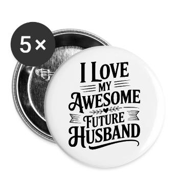 Ich liebe meinen großartigen zukünftigen Ehemann - Buttons groß 56 mm (5er Pack) - Weiß - Vorne