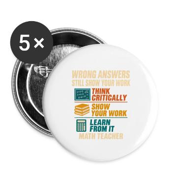 Wrong Answers Still Show Your Work Mathelehrer - Buttons groß 56 mm (5er Pack) - Weiß - Vorne