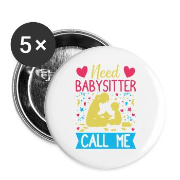 Daycare Need Babysitter Call Me Nanny - Buttons groß 56 mm (5er Pack) - Weiß - Vorne