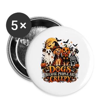 Dogs Because People Are Creepy Halloween - Buttons groß 56 mm (5er Pack) - Weiß - Vorne