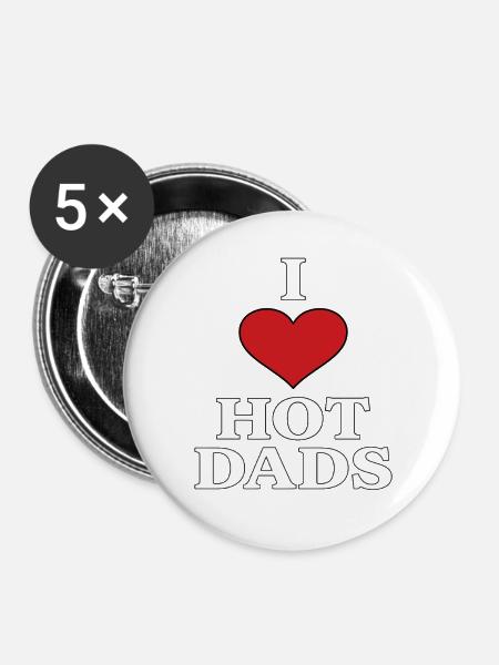 Ich liebe heiße Väter - Buttons groß 56 mm (5er Pack) - Weiß